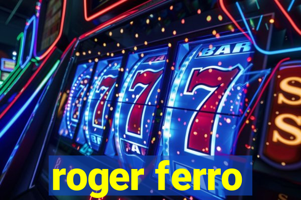 roger ferro