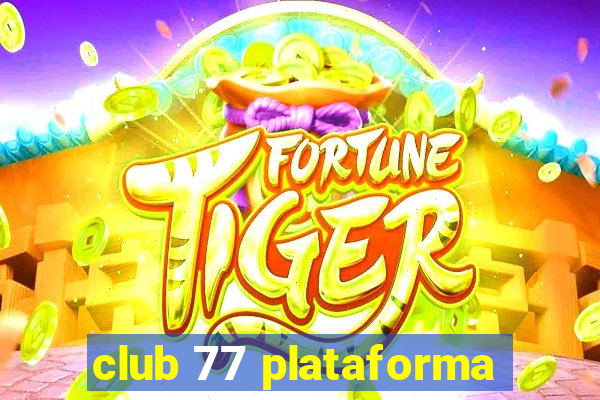 club 77 plataforma