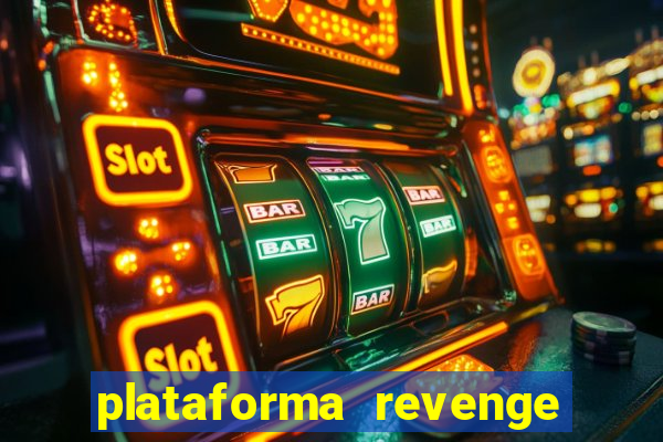 plataforma revenge tigrinho 2