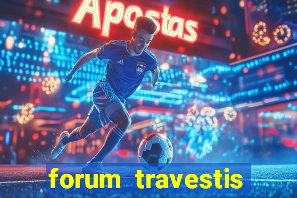 forum travestis acompanhantes porto alegre