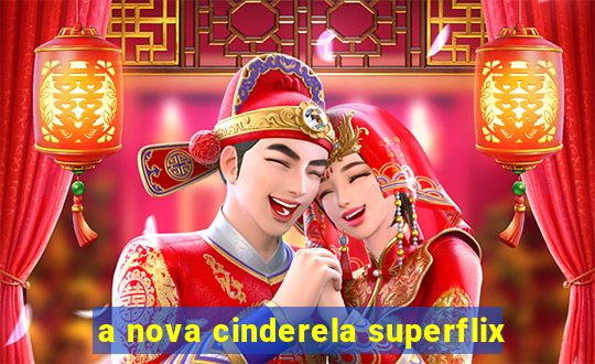 a nova cinderela superflix