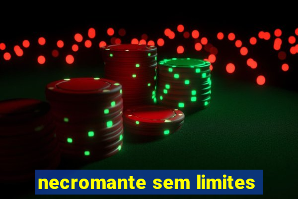 necromante sem limites
