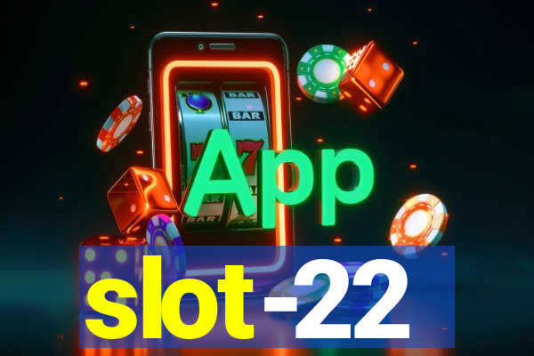 slot-22