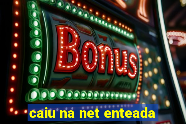 caiu na net enteada