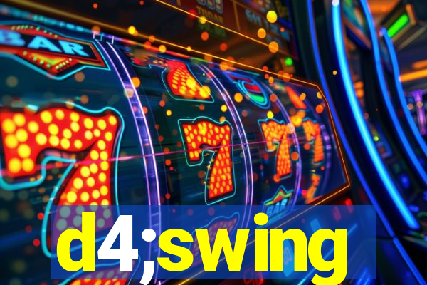 d4;swing