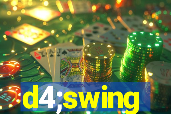 d4;swing