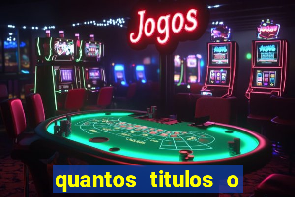 quantos titulos o flamengo tem