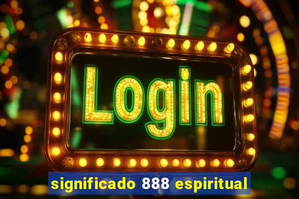 significado 888 espiritual