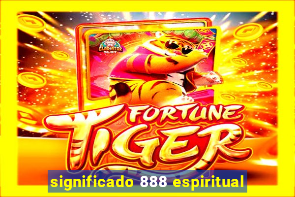 significado 888 espiritual