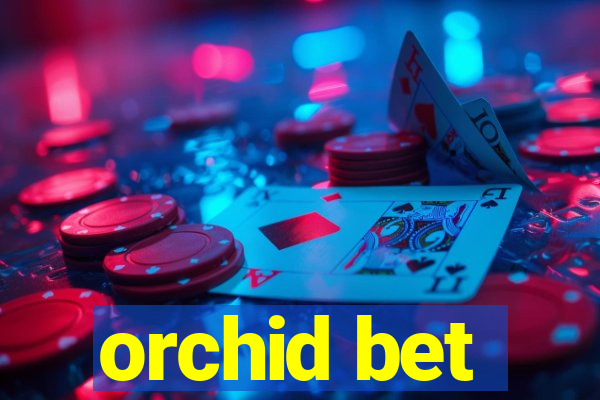 orchid bet