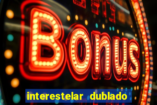 interestelar dublado 4k interstellar 4k 60fps download