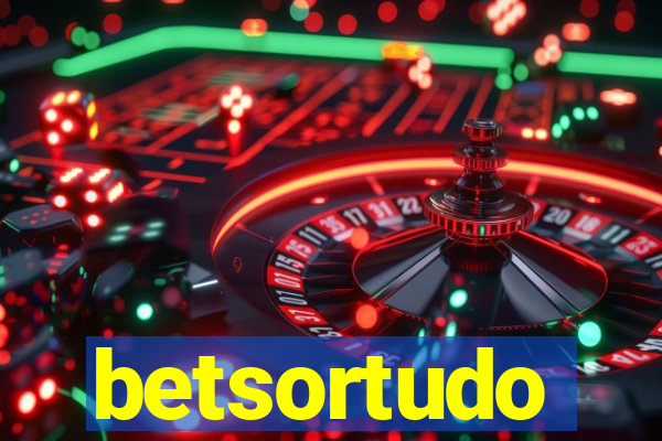 betsortudo