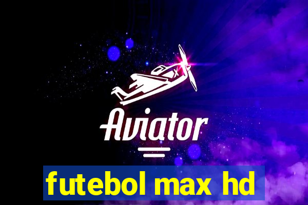 futebol max hd