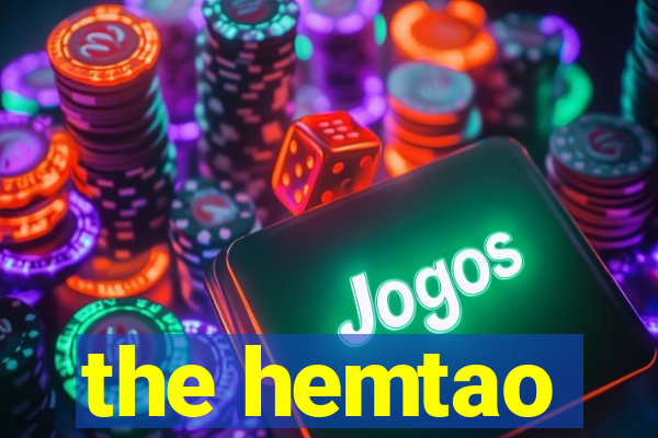 the hemtao