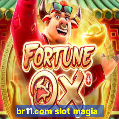 br11.com slot magia