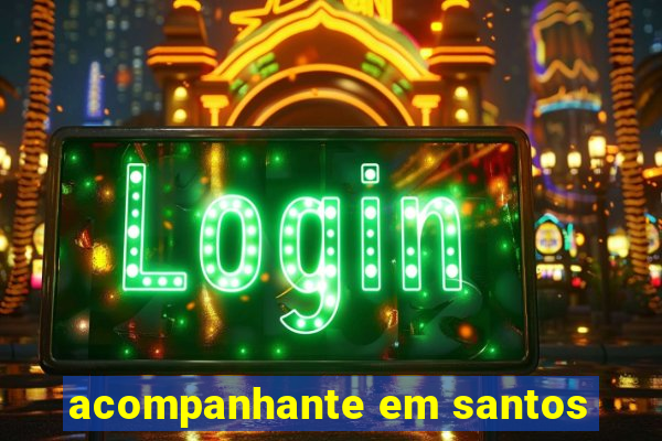 acompanhante em santos