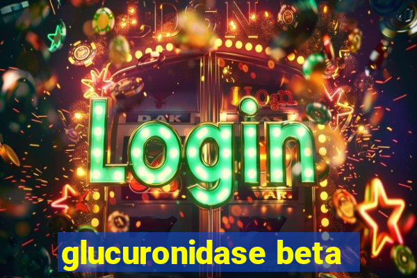glucuronidase beta