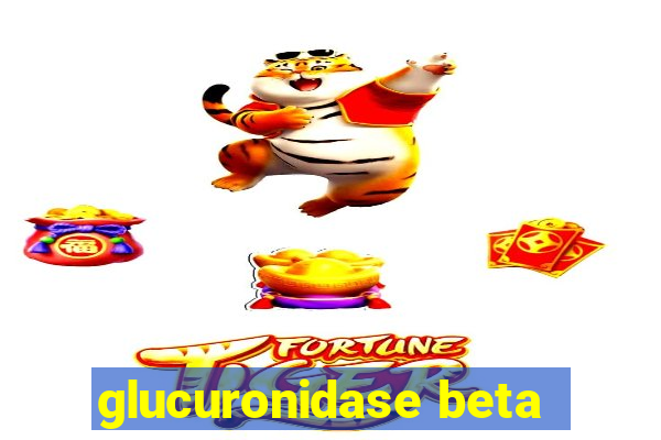 glucuronidase beta