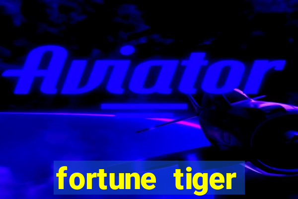 fortune tiger plataforma de 1 real