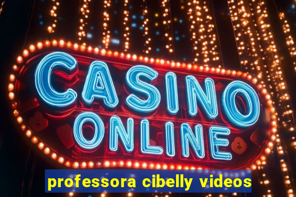 professora cibelly videos