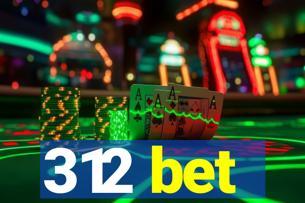 312 bet