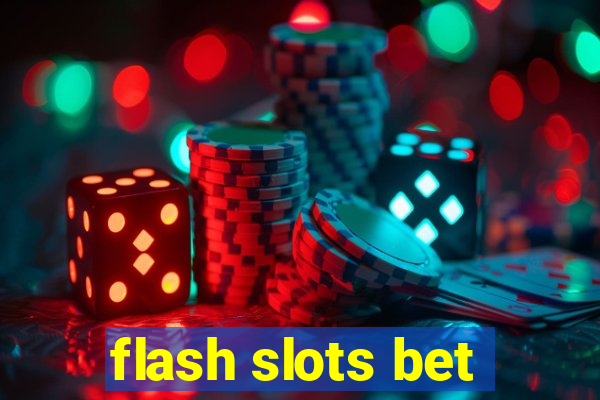 flash slots bet