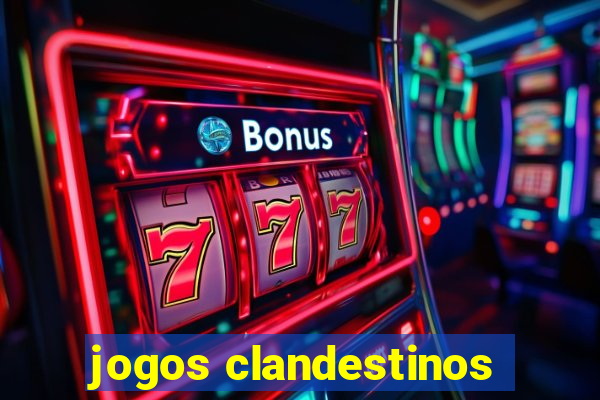 jogos clandestinos
