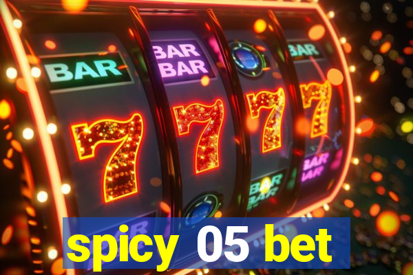 spicy 05 bet