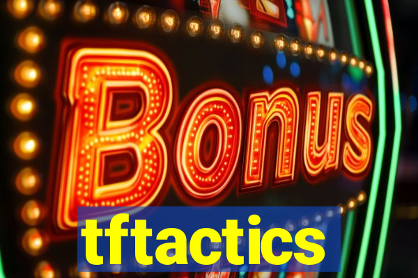 tftactics