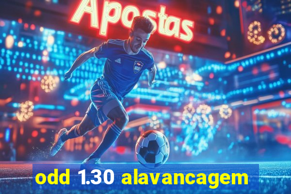 odd 1.30 alavancagem