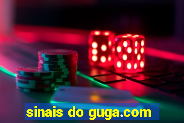 sinais do guga.com