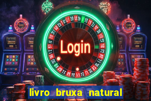livro bruxa natural pdf gratis