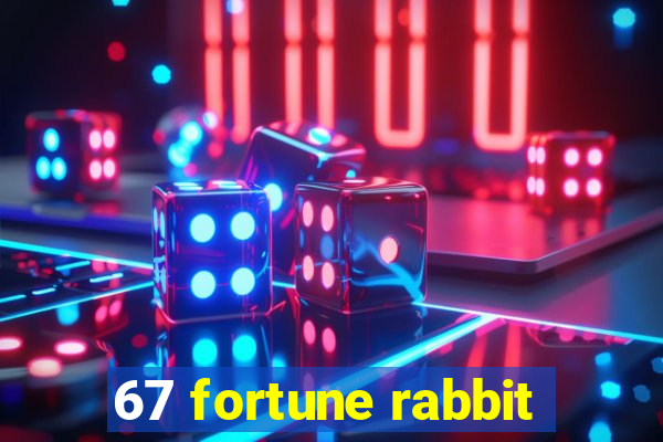 67 fortune rabbit