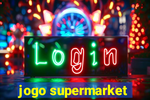 jogo supermarket