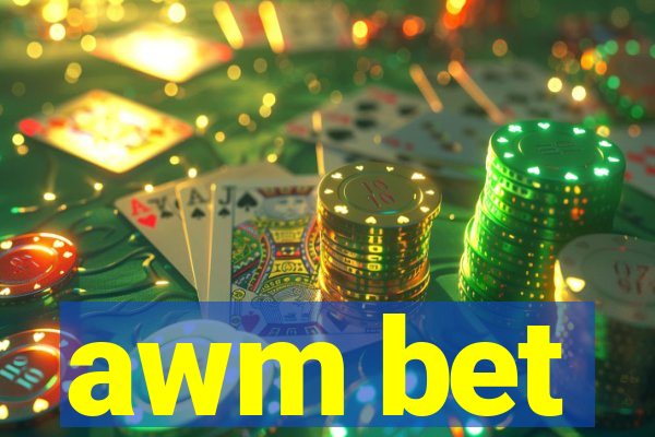 awm bet