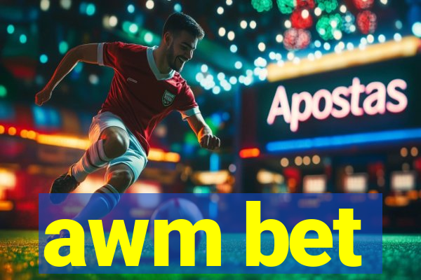 awm bet