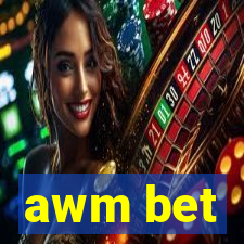 awm bet