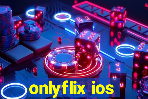 onlyflix ios