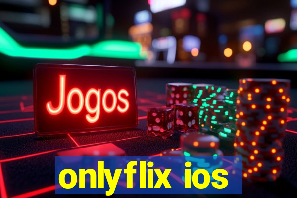 onlyflix ios
