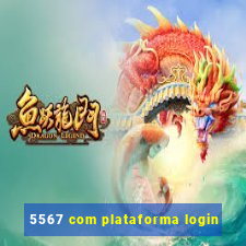 5567 com plataforma login