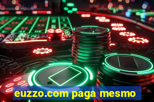 euzzo.com paga mesmo
