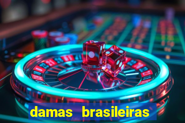damas brasileiras jogar online