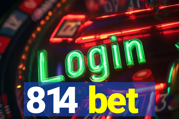 814 bet