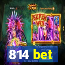 814 bet