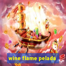 wine flame pelada