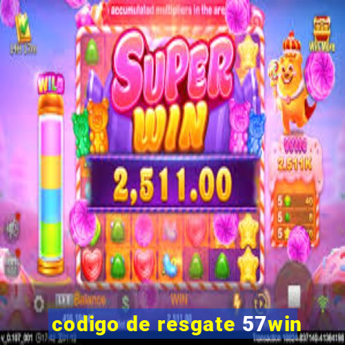 codigo de resgate 57win