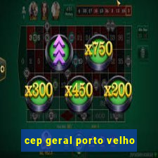 cep geral porto velho