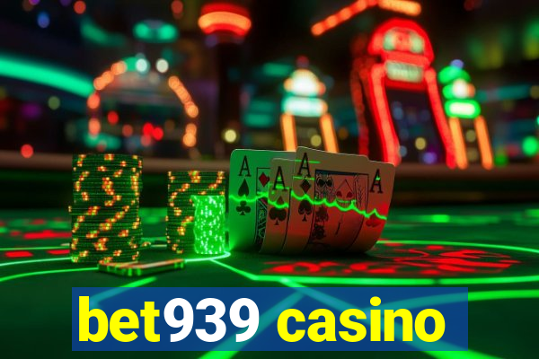 bet939 casino