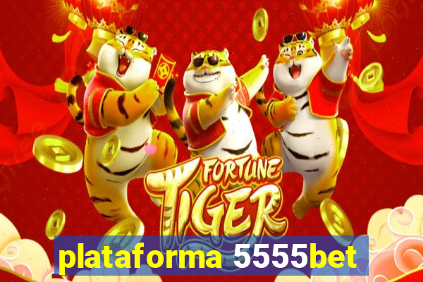 plataforma 5555bet
