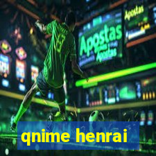 qnime henrai